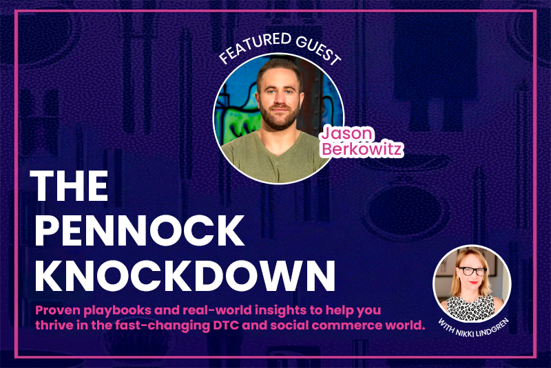 The Pennock Knockdown EP 34 AI Broke SEO. Here's the New Framework for DTC Brands with Jason Berkowitz