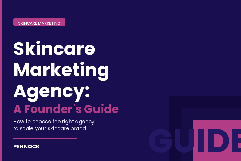 Skincare Marketing Agency: A Founder's Guide to Choosing the Right Partner in 2026