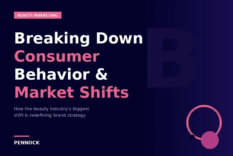 Breaking Down Consumer Behavior and Market Shifts in Beauty