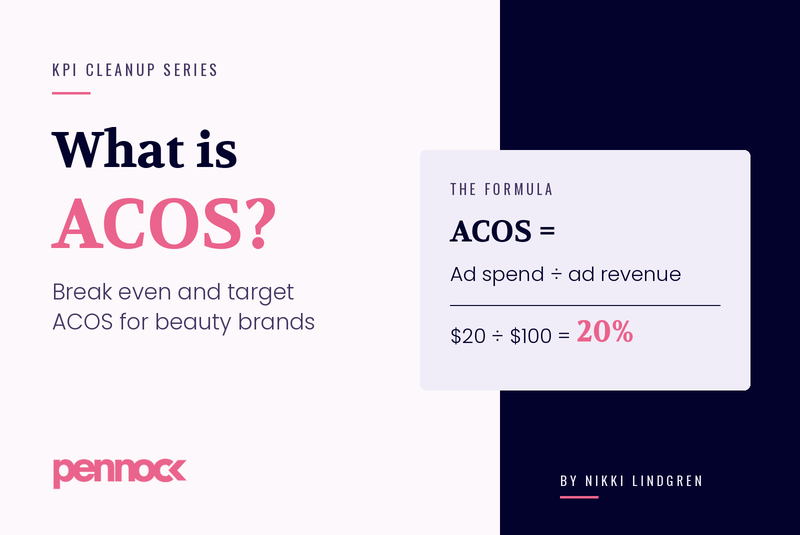 What Is ACOS? How Beauty Brands Set a Break Even and Target ACOS