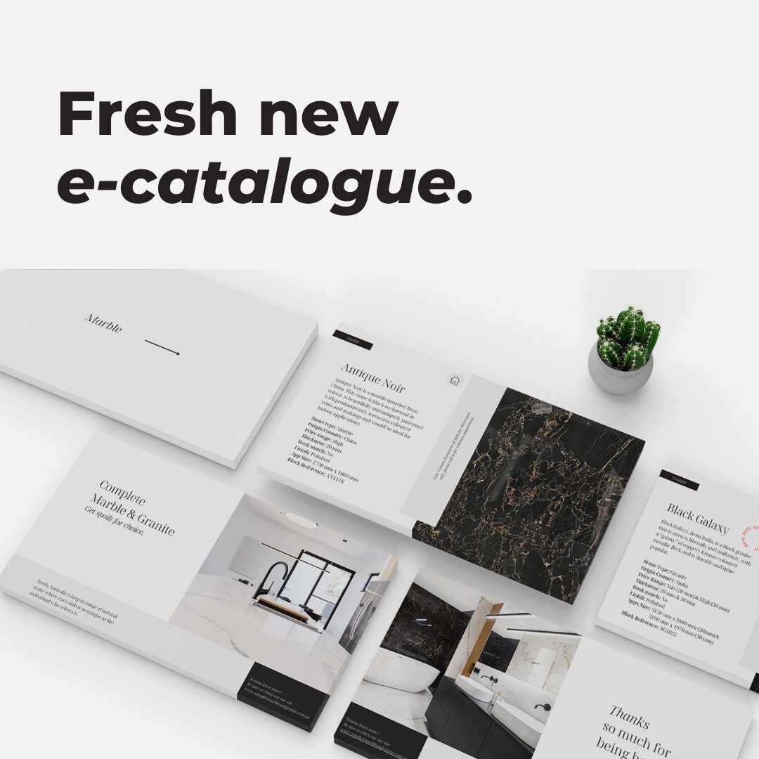 FRESH NEW E-CATALOGUE - COMPLETE MARBLE AND GRANITE

A local South Australian Small Business that has been providing South Australians with some of the most amazing stones from all over the world for over 30 years needed an update to its catalogue. 
