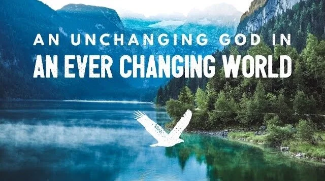 An Unchanging God In An Ever Changing World