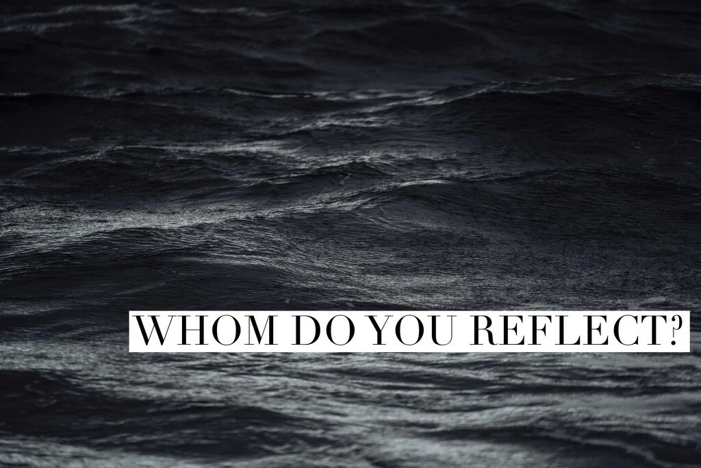 Whom do you Reflect? - Self Care