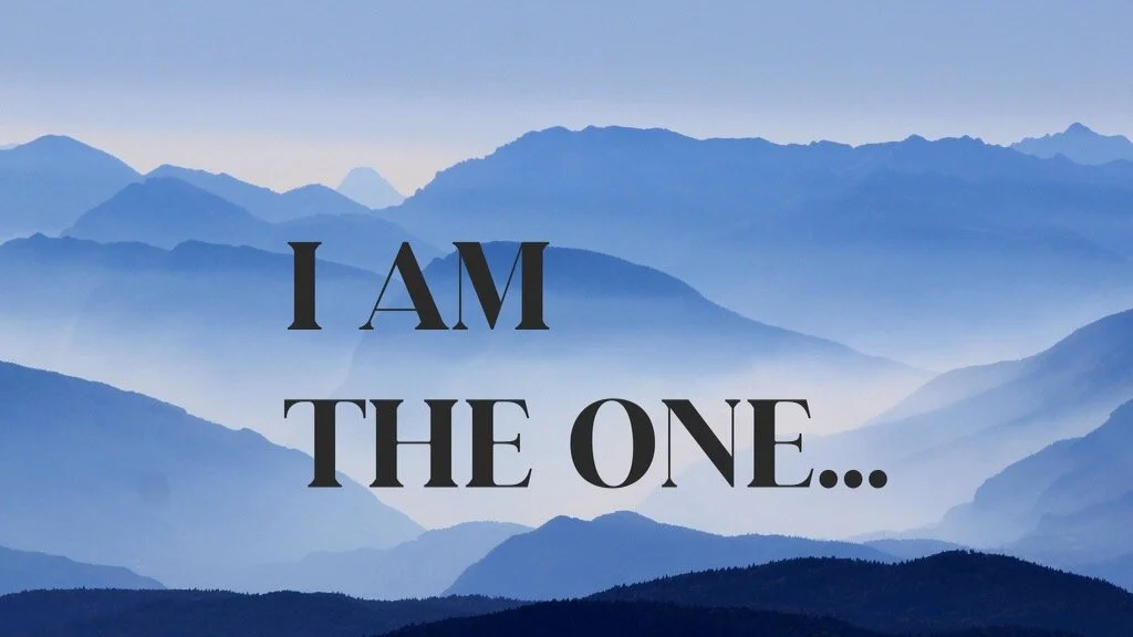 I am the one