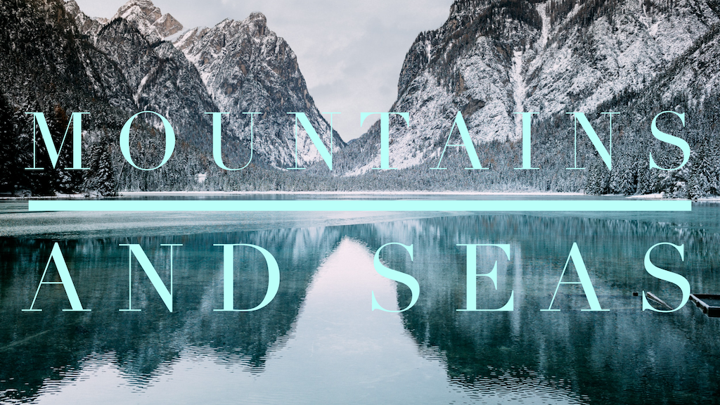 Mountains and Seas