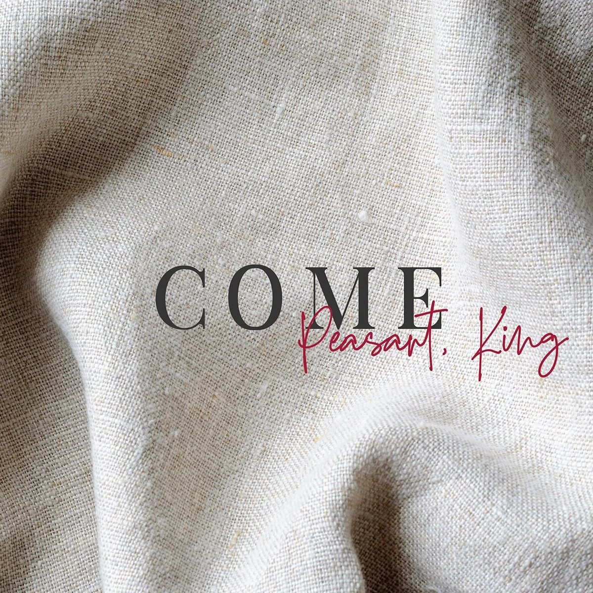 Come Peasant King - Love