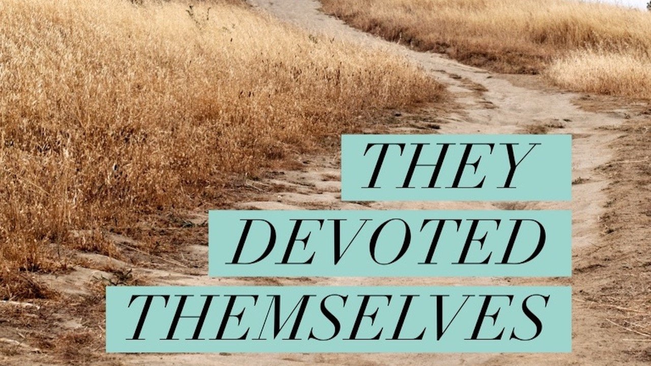 They Devoted Themselves