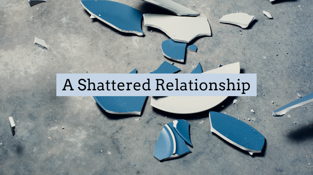 A Shattered Relationship