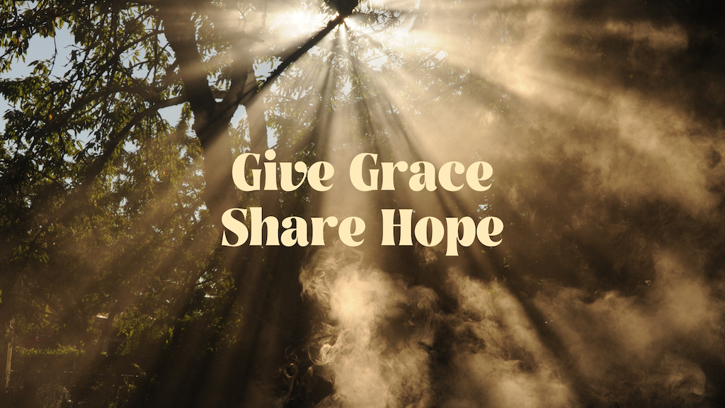 Give Grace, Share Hope