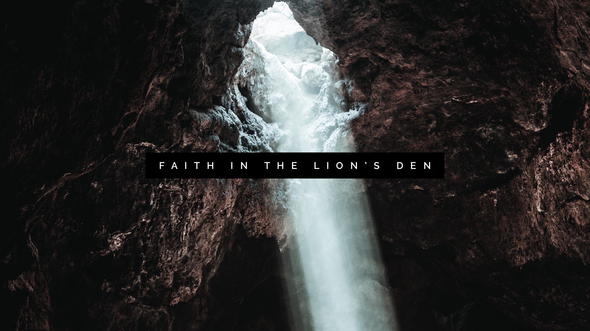 Faith in the Lion’s Den