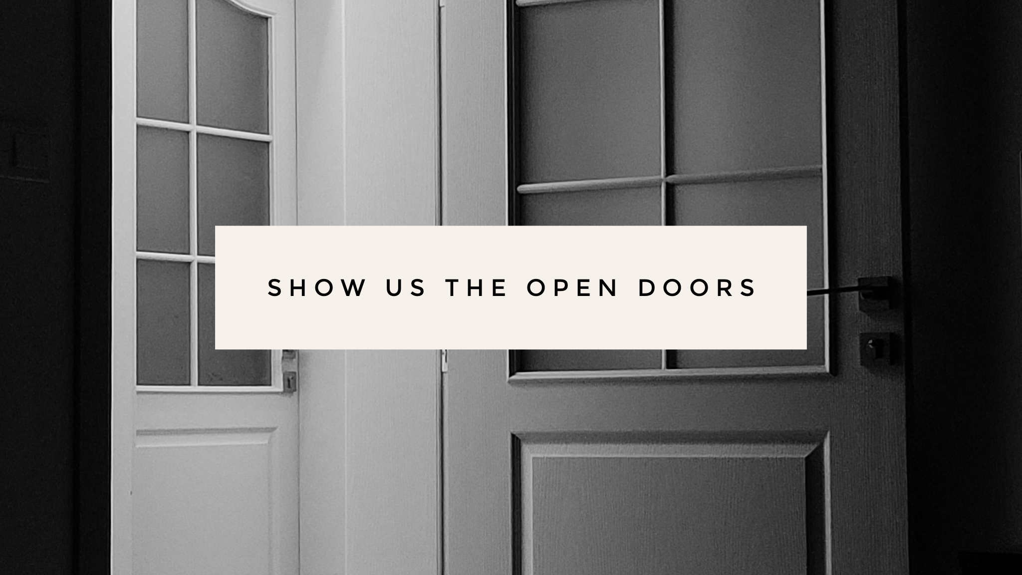 Show us the Open Doors