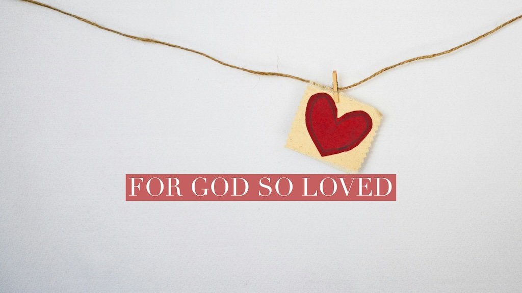 For God So Loved....