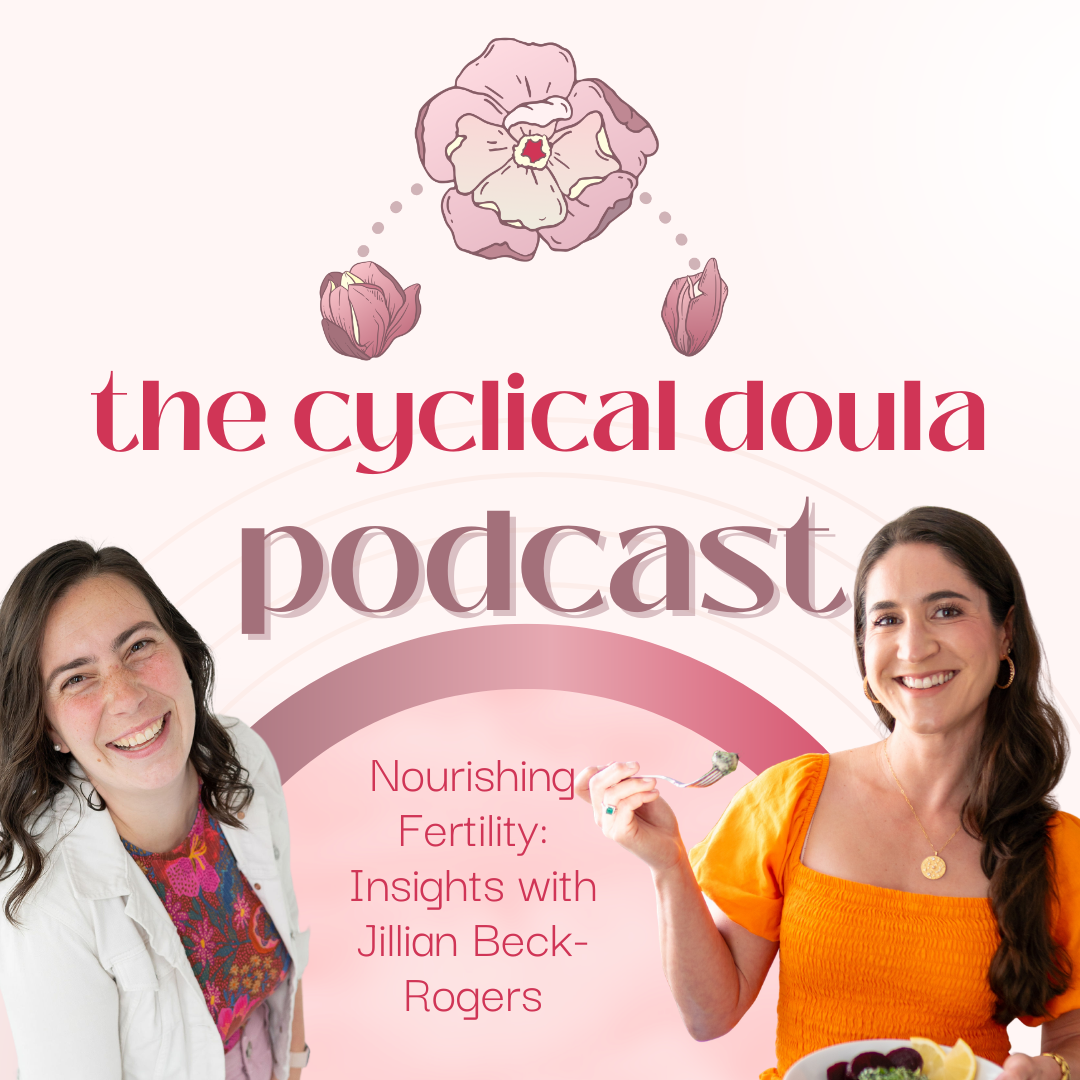 Jillian Beck-Rogers fertility nutrition coach on the Cyclical Doula Podcast