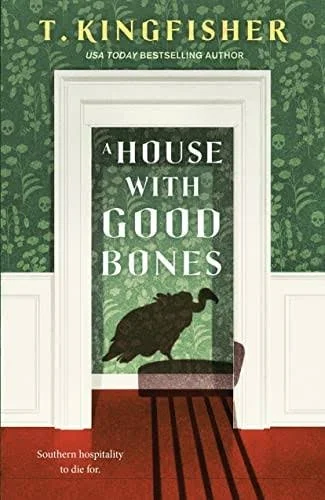 Pearl's Bookclub - A House with Good Bones by T. Kingfisher
