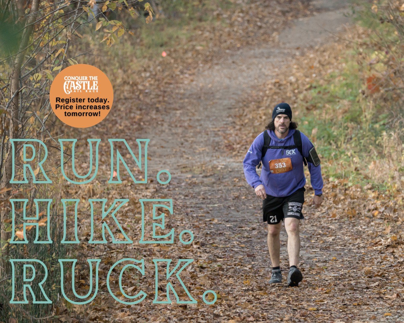 🏰 Run. Hike. Ruck.

Choose how you&rsquo;ll Conquer the Castle on Saturday, November 7th!

With distances from 5K to 100K, there&rsquo;s a challenge for every kind of trail adventurer! 

Whether you&rsquo;re flying through the trails, powering up th