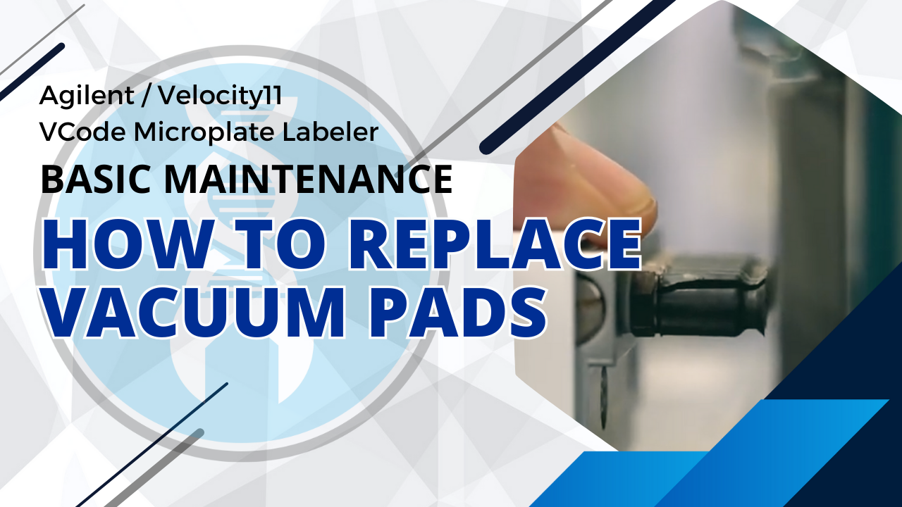 How to Install New Vacuum Pads on an Agilent / Velocity11 Code Microplate Labelers