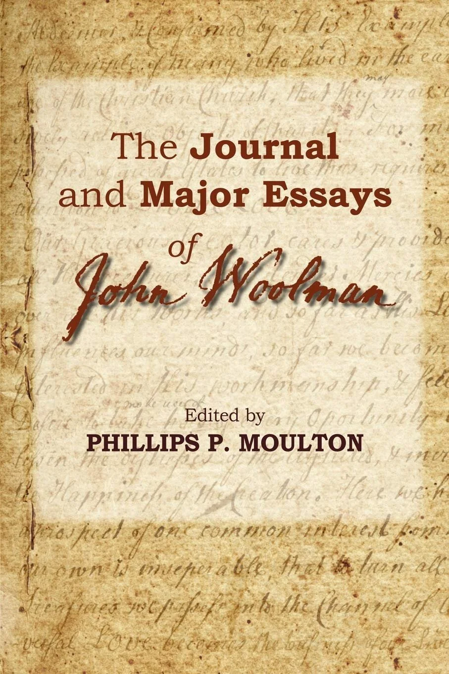 The Journal and Major Essays of John Woolman
- Phillips P. Moulton, ed.