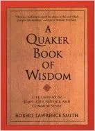 A Quaker Book of Wisdom
- Robert Lawrence Smith