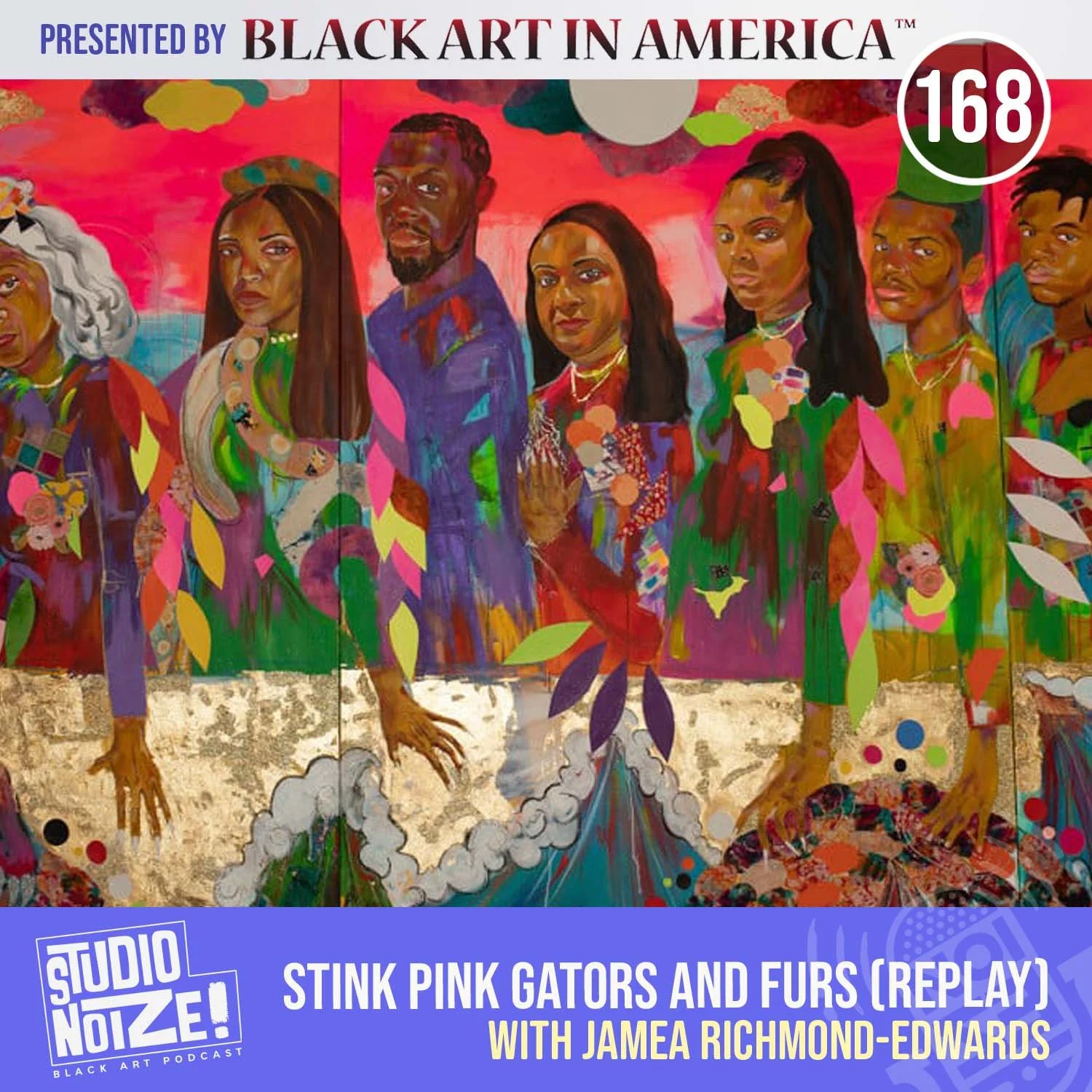 Stink Pink Gators and Furs (replay) w/ artist Jamea Richmond-Edwards episode artwork