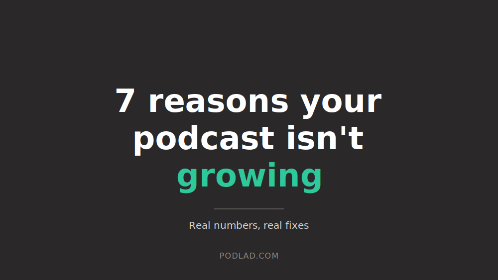 The 7 mistakes quietly capping your podcast's growth