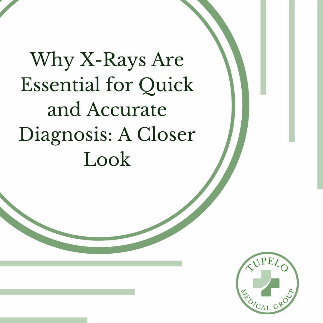 Why X-Rays Are Essential for Quick and Accurate Diagnosis: A Closer Look