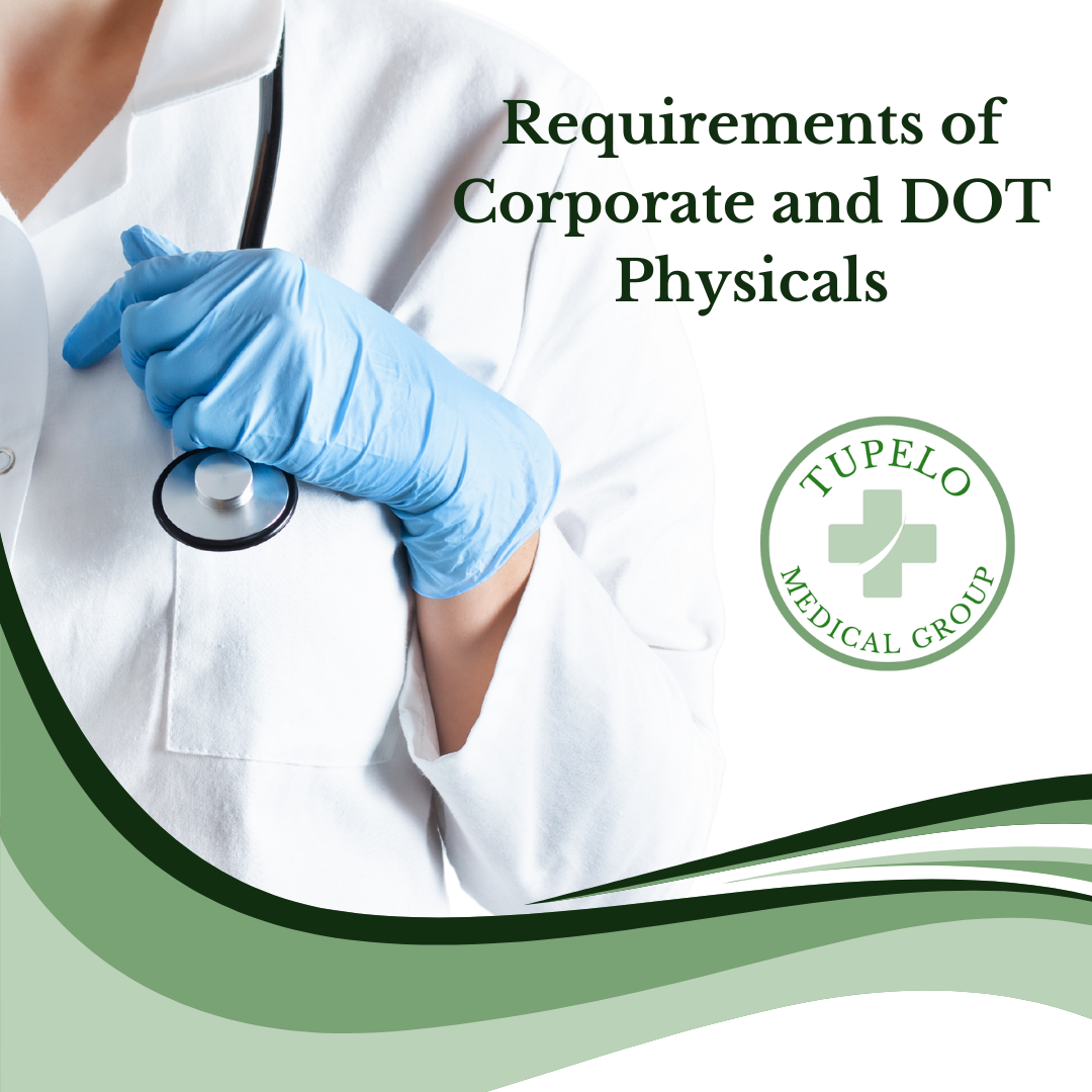 Requirements of Corporate and DOT Physicals