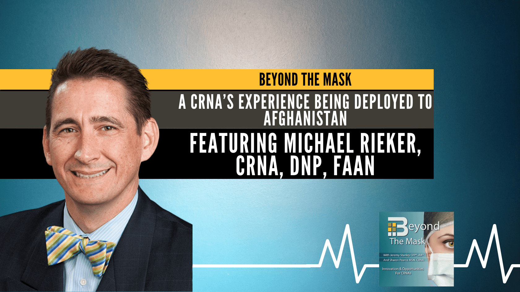 Ep. 127: A CRNA’s Experience Being Deployed to Afghanistan