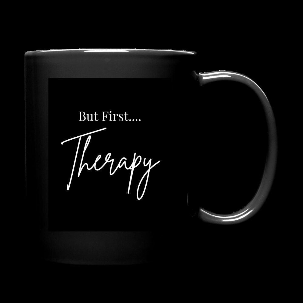 Therapy, Therapist, Counselor Humor Coffee/Wine Mug "But First Therapy"