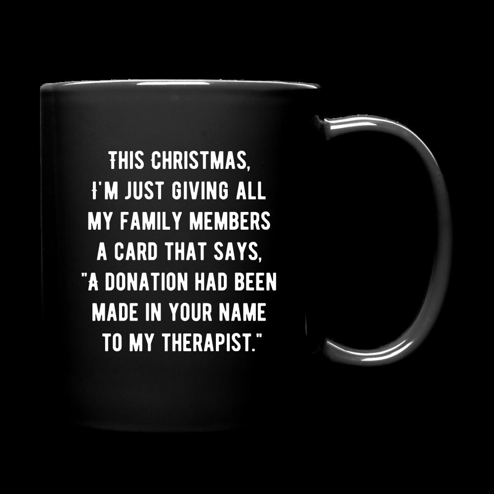 Therapy, Therapist, Counselor, Counseling Humor Coffee/Wine Mug "Christmas Bill for Parents for Therapy "