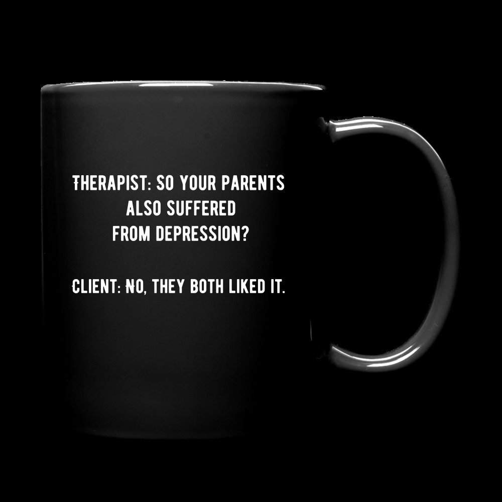 Therapy, Therapist, Counselor, Counseling Humor/Meme Coffee/Wine Mug (What Do We Do)"Parents Depression" Mug