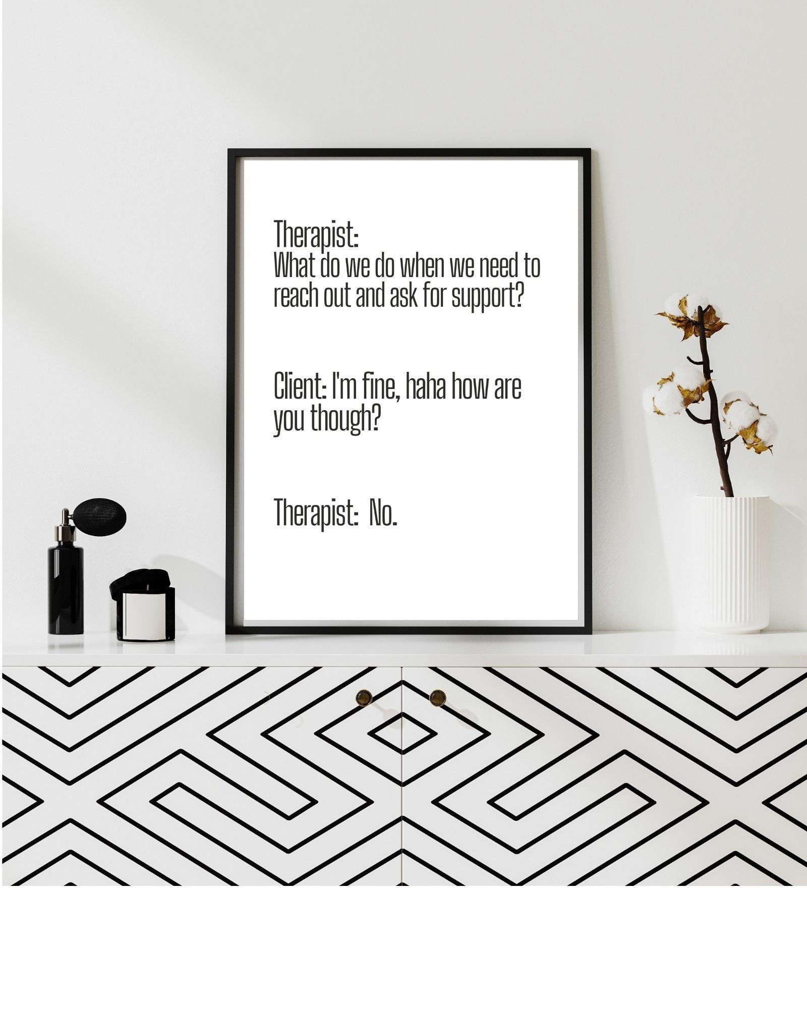 Therapist Meme "What Do We Do" I'm Fine, No, Therapy/Mental Health/ Office/Wall/Room Decor, Counselor 8x10,11x14,16x20,18x24,&24x30