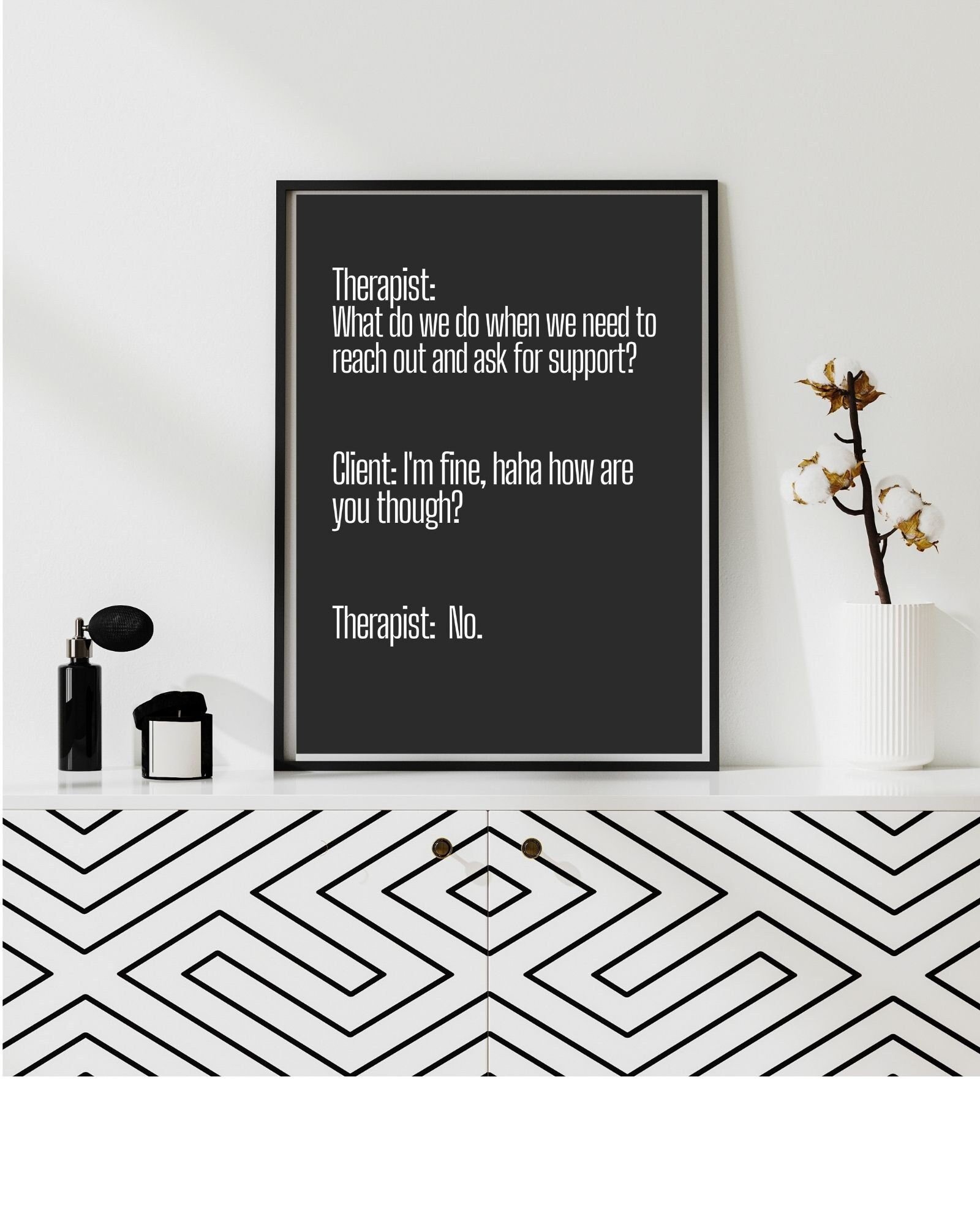 Therapist Meme "What Do We Do" I'm Fine, No, Therapy/Mental Health/ Office/Wall/Room Decor, Counselor 8x10,11x14,16x20,18x24,&24x30
