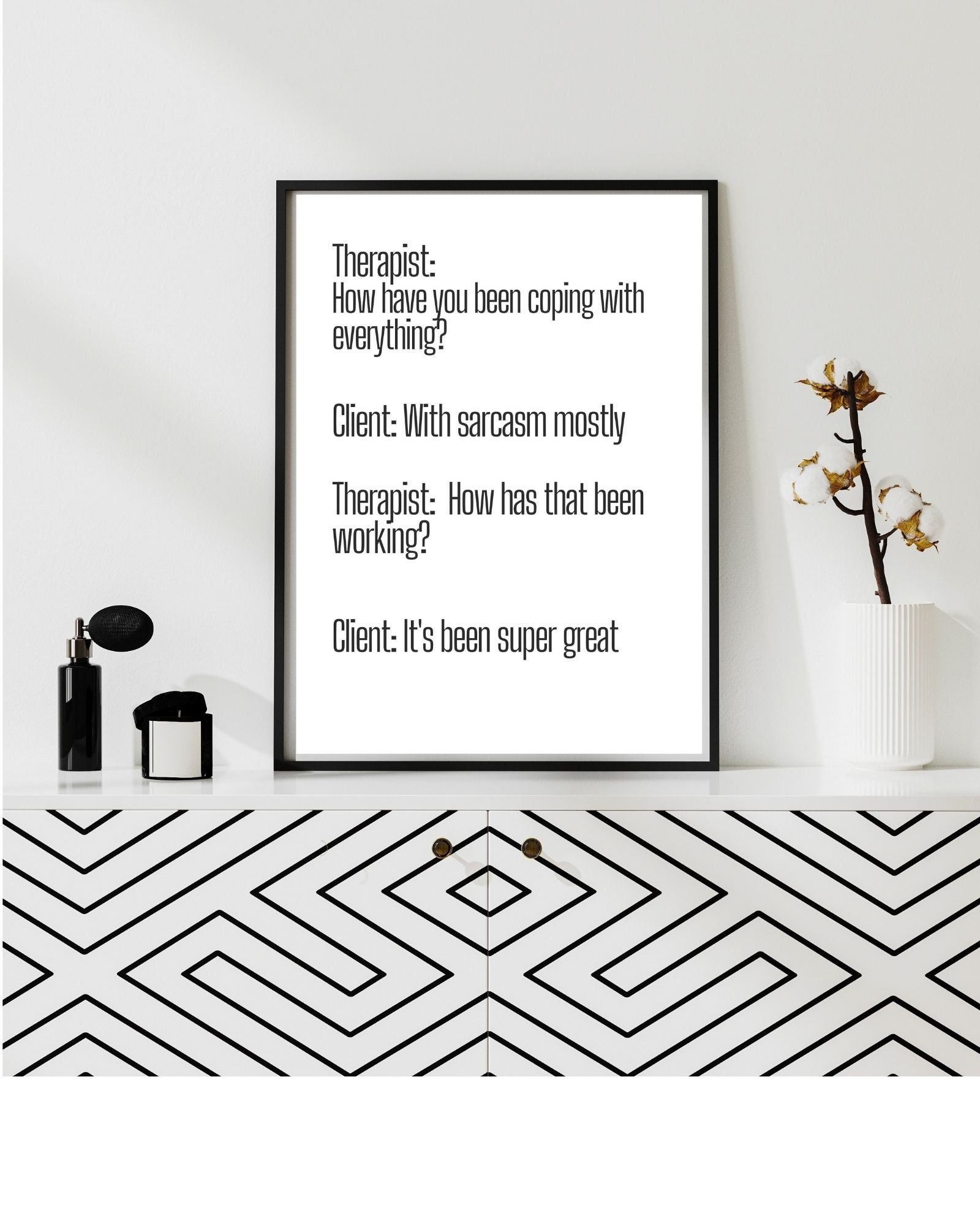 Therapist Meme "What Do We Do" Sarcasm , No, Therapy/Mental Health/ Office/Wall/Room Decor, Counselor 8x10,11x14,16x20,18x24,&24x30