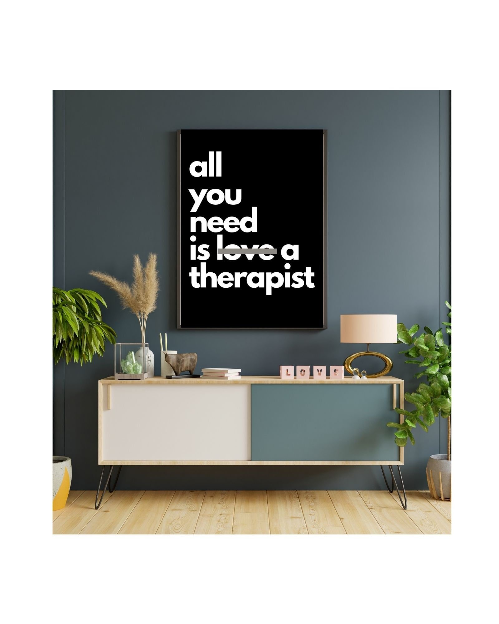 All You Need Is Your Therapist Digital Print Poster, Therapy/Mental Health/ Office/Wall/Room Decor,Counselor 8x10,11x14,16x20,18x24,&24x30