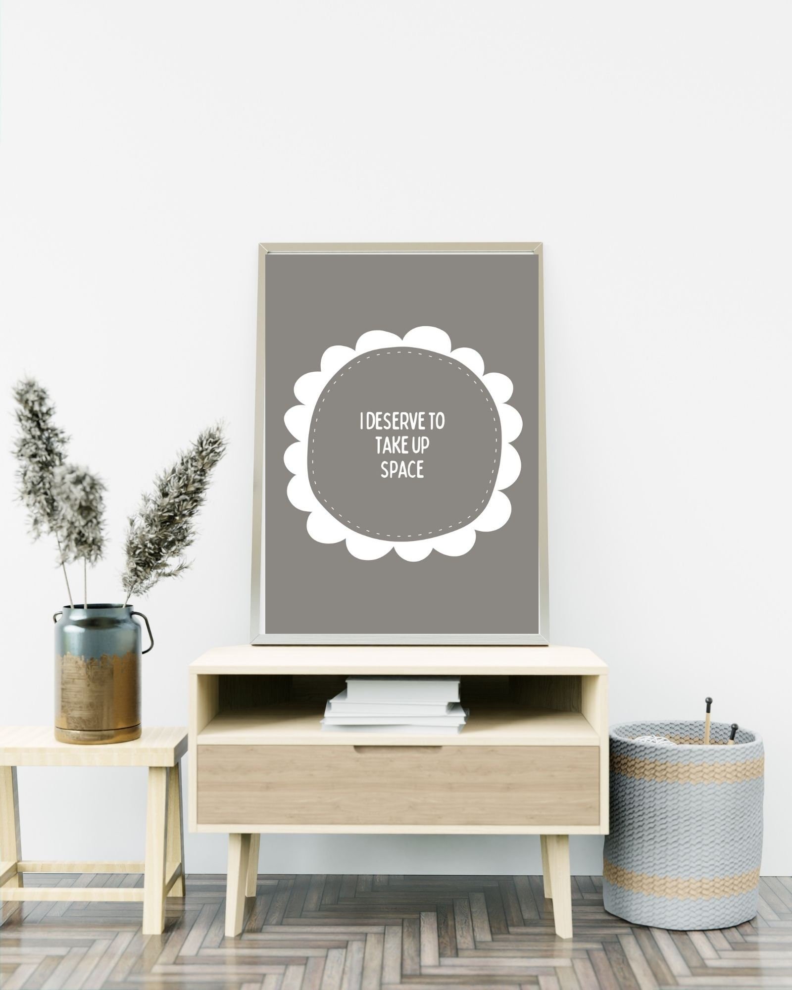 I Deserve To Take Up Space (Gray) Print Poster, Therapy/ Mental Health Poster, Office/Wall/Room Decor, Counselor 5 Different Sizes