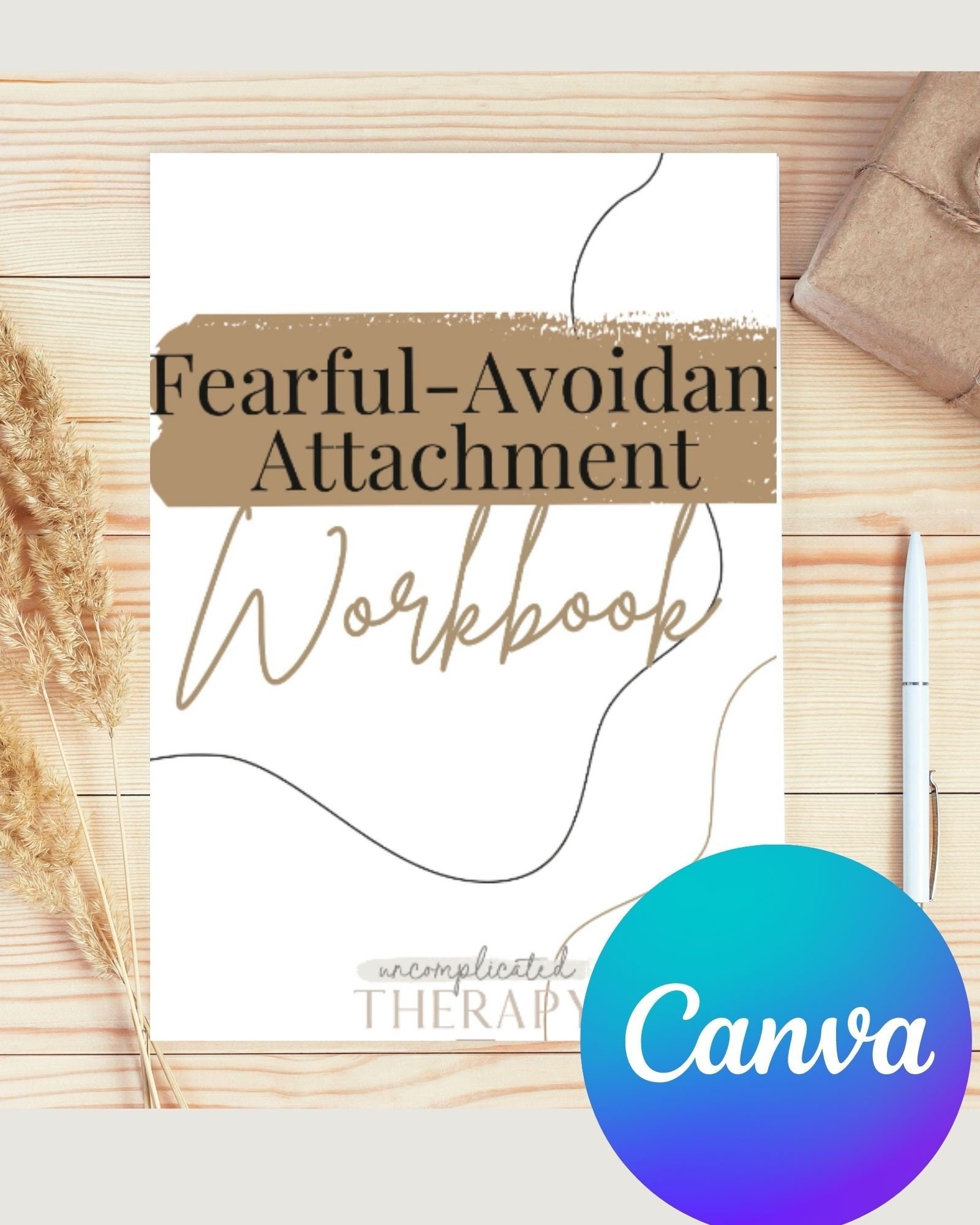34 Page CANVA Customizable Fearful Avoidant Attachment Theory Workbook WITH CONTENT For Therapists, Counselors, and Coaches Commercial Use