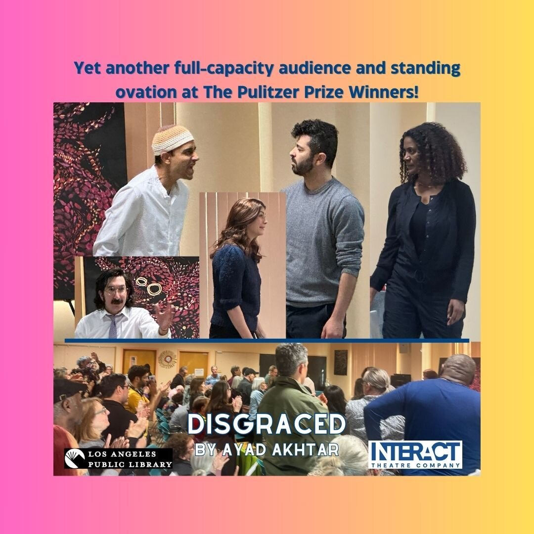 Congratulations to the cast and crew of &quot;Disgraced&quot; for their magnificent staged reading of Ayad Akhtar's 2013 Pulitzer Prize-winning play!

Save the date for our fourth play in our series, &quot;Between Riverside and Crazy&quot; by Stephen