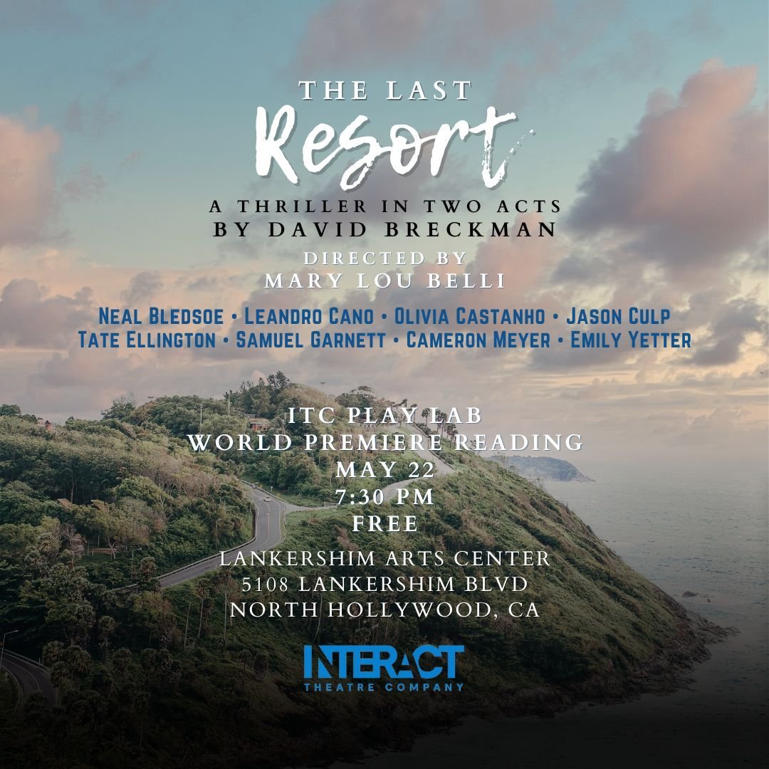 Join us for the world premiere rehearsed reading of THE LAST RESORT, a black comedy thriller by David Breckman (writer/producer/director of the award-winning mystery series &quot;Monk&quot;), directed by ITC Ensemble member and Emmy Award nominee Mar
