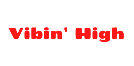 Vibin&#39; High