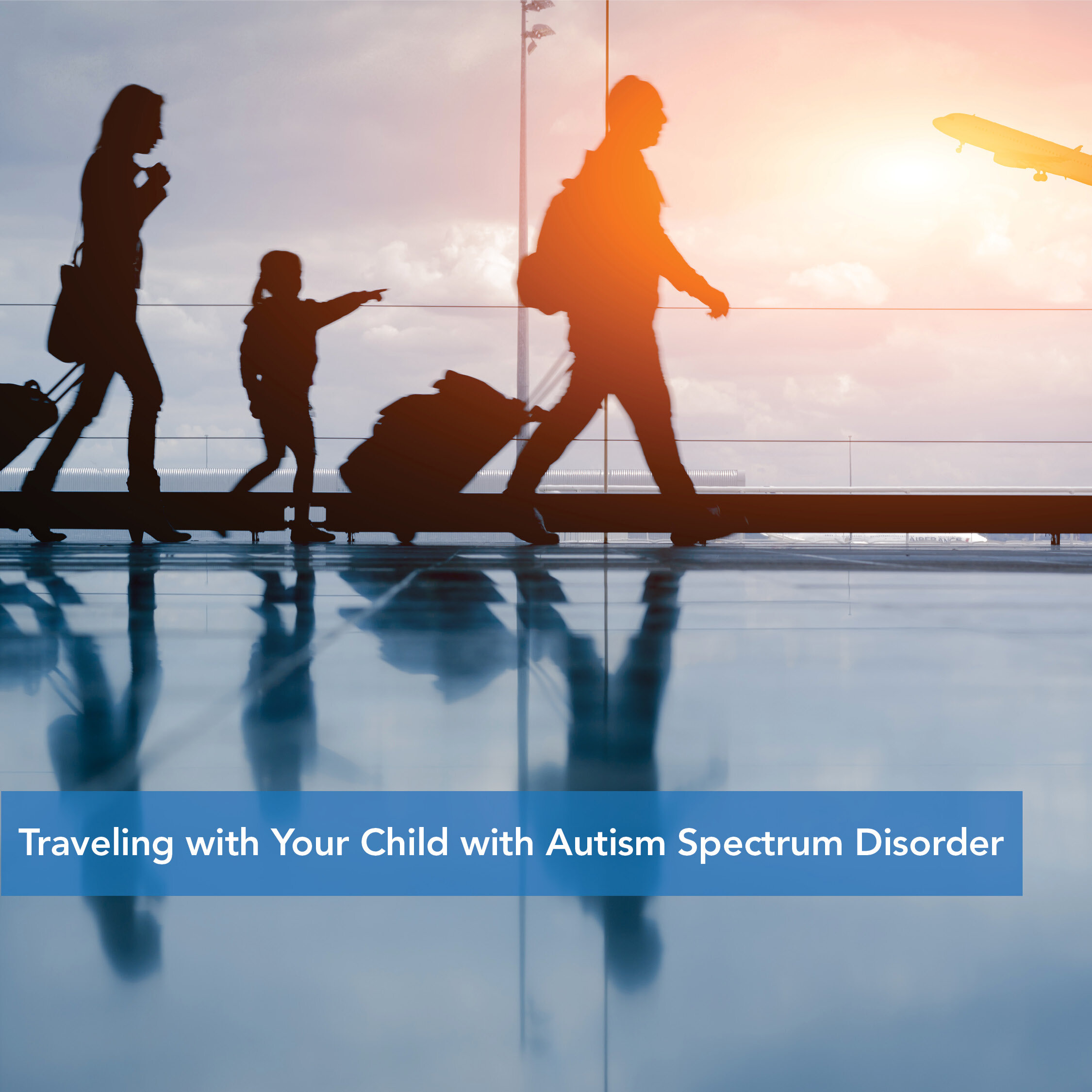 Traveling with Your Child with Autism Spectrum Disorder 