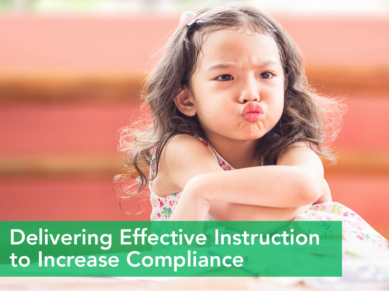 Delivering Effective Instruction to Increase Compliance