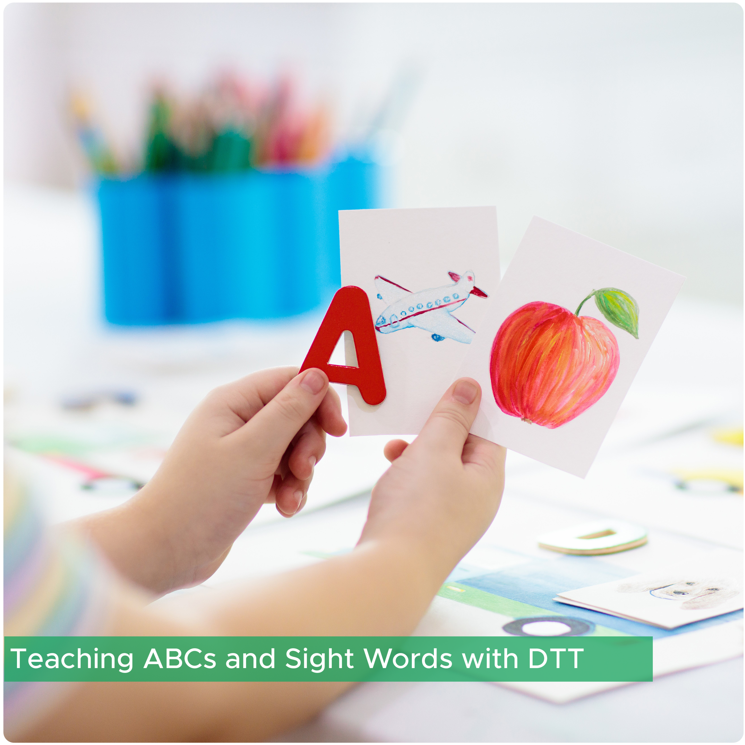 Teaching ABCs and Sight Words with DTT