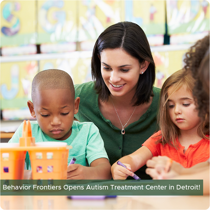 Behavior Frontiers Opens Autism Treatment Center in Detroit, MI!
