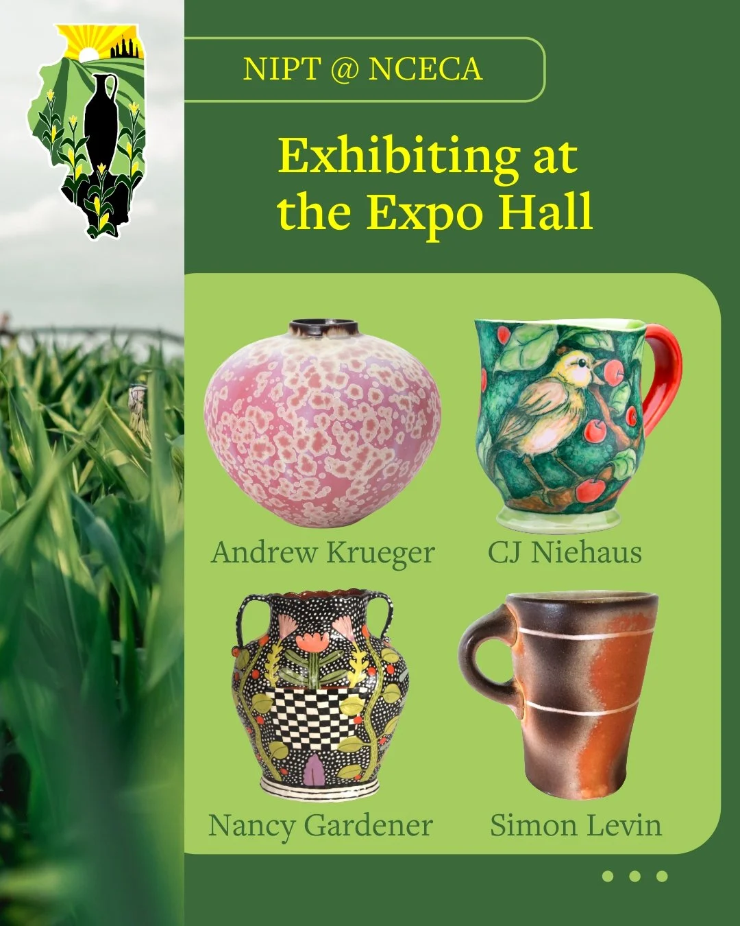 Going to the NCECA conference? Come find all your NIPT friends! 

You can find work from four NIPT artists in the Expo Hall. Look for Nancy Gardener and Andrew Krueger at In Tandem, CJ Niehaus at Spinning Earth, and Simon Levin at Artstream.