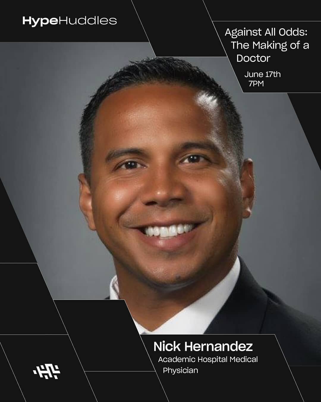 Against All Odds: The Making of a Doctor
.
This Thursday's HypeHuddle will introduce Dr. Nick Hernandez, a New York native of Peruvian and Puerto Rican descent, who proves that through hard work and perseverance your dreams are always attainable. Whe