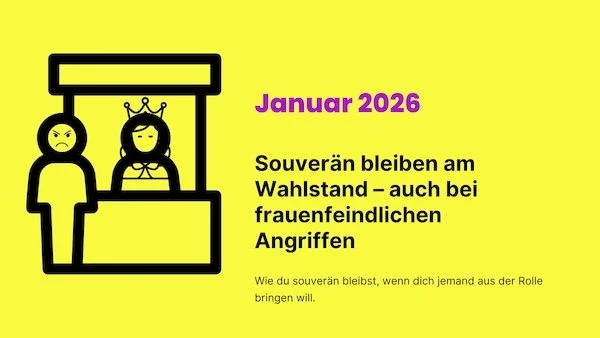 Souverän bleiben am Wahlstand – auch bei frauenfeindlichen Angriffen