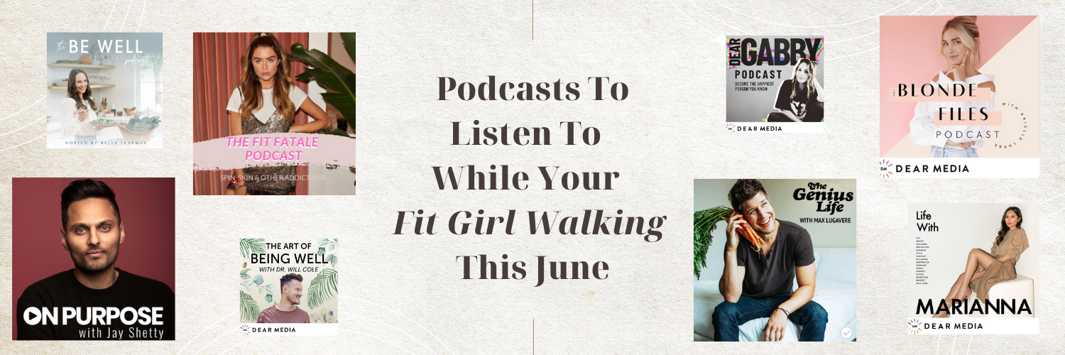 Podcasts To Listen To While You’re Fit Girl Walking This June