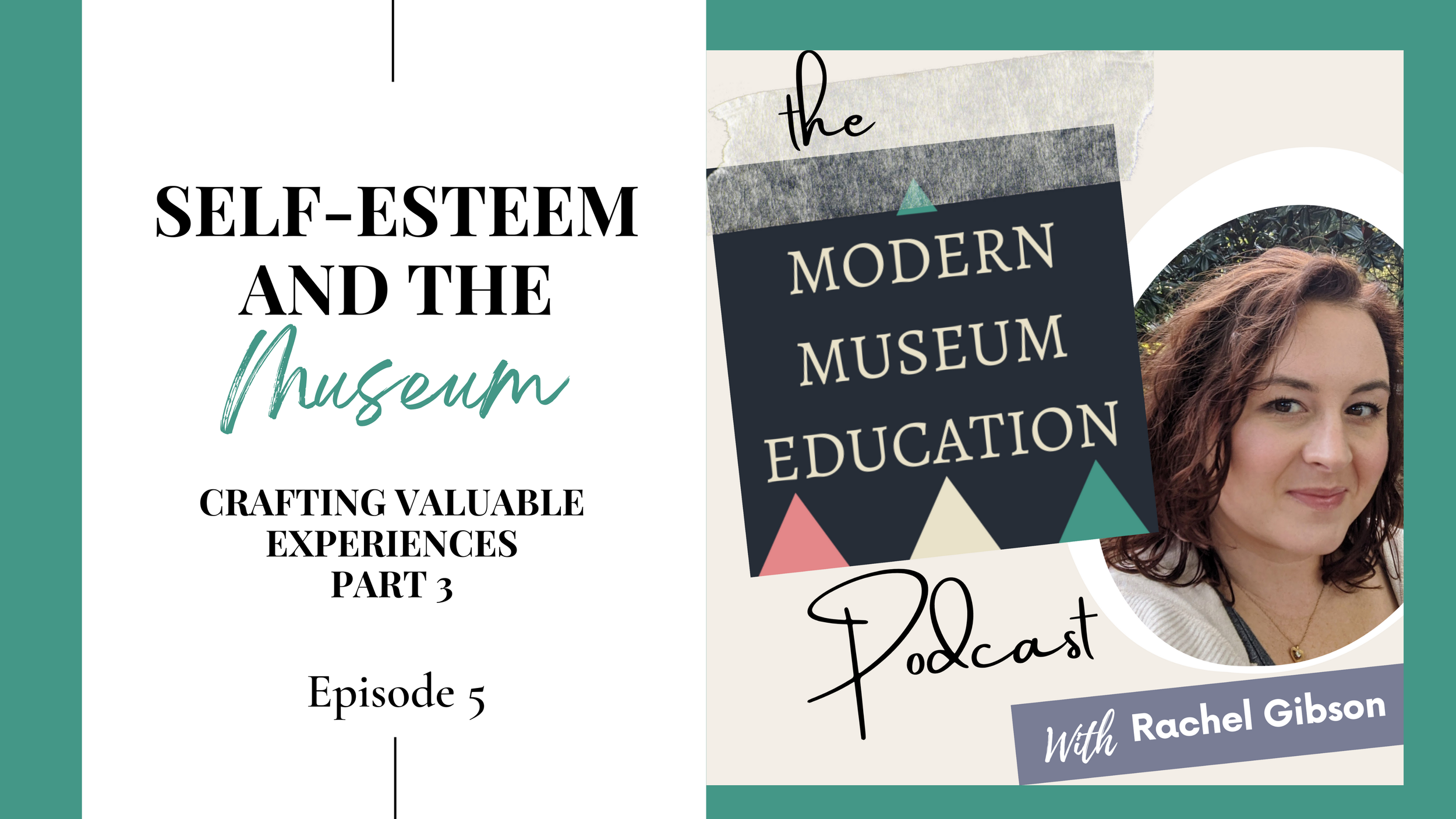 Self-Esteem and the Museum (Crafting Valuable Experiences, Part 3)