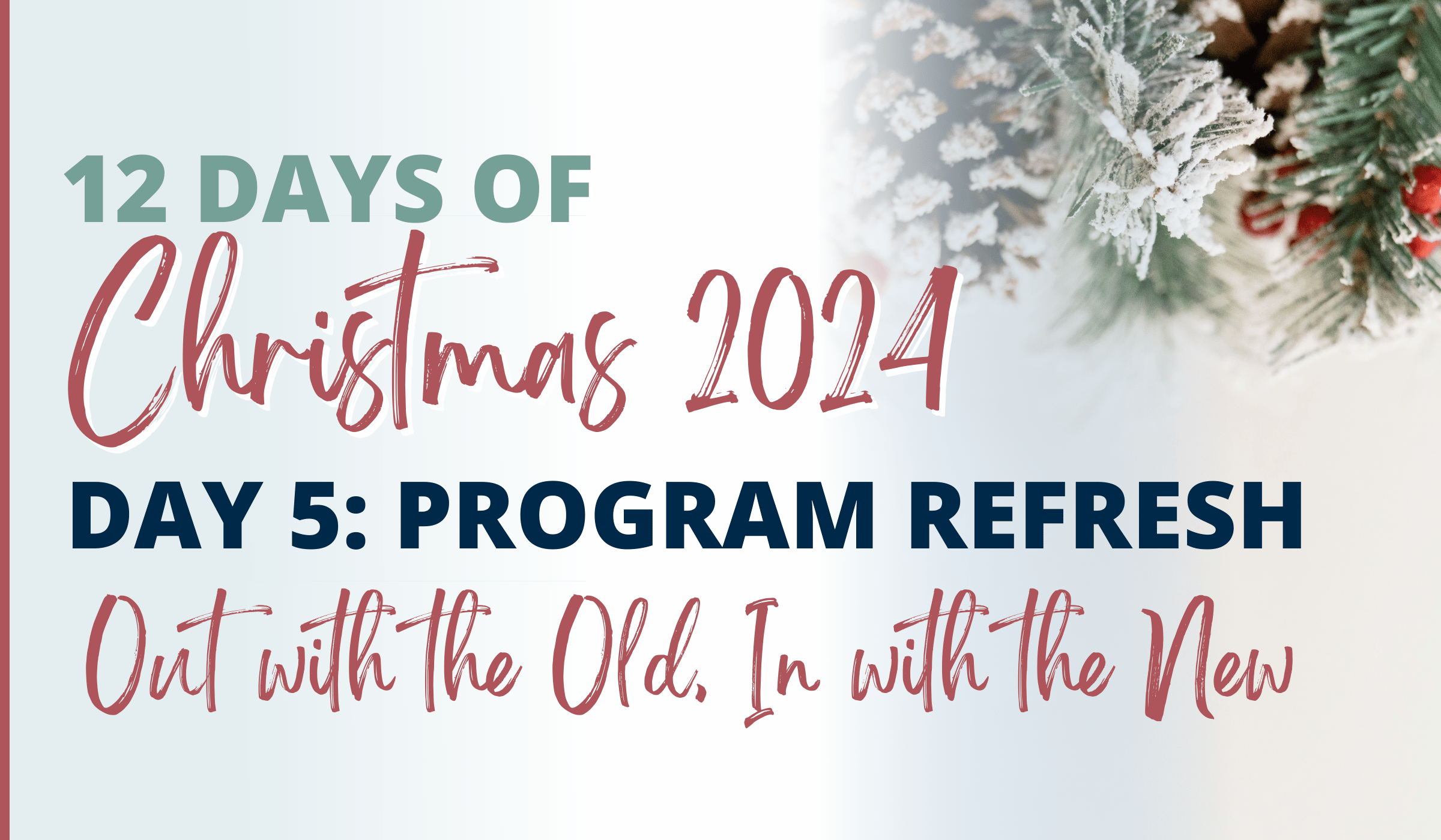Program Refresh: Out With the Old