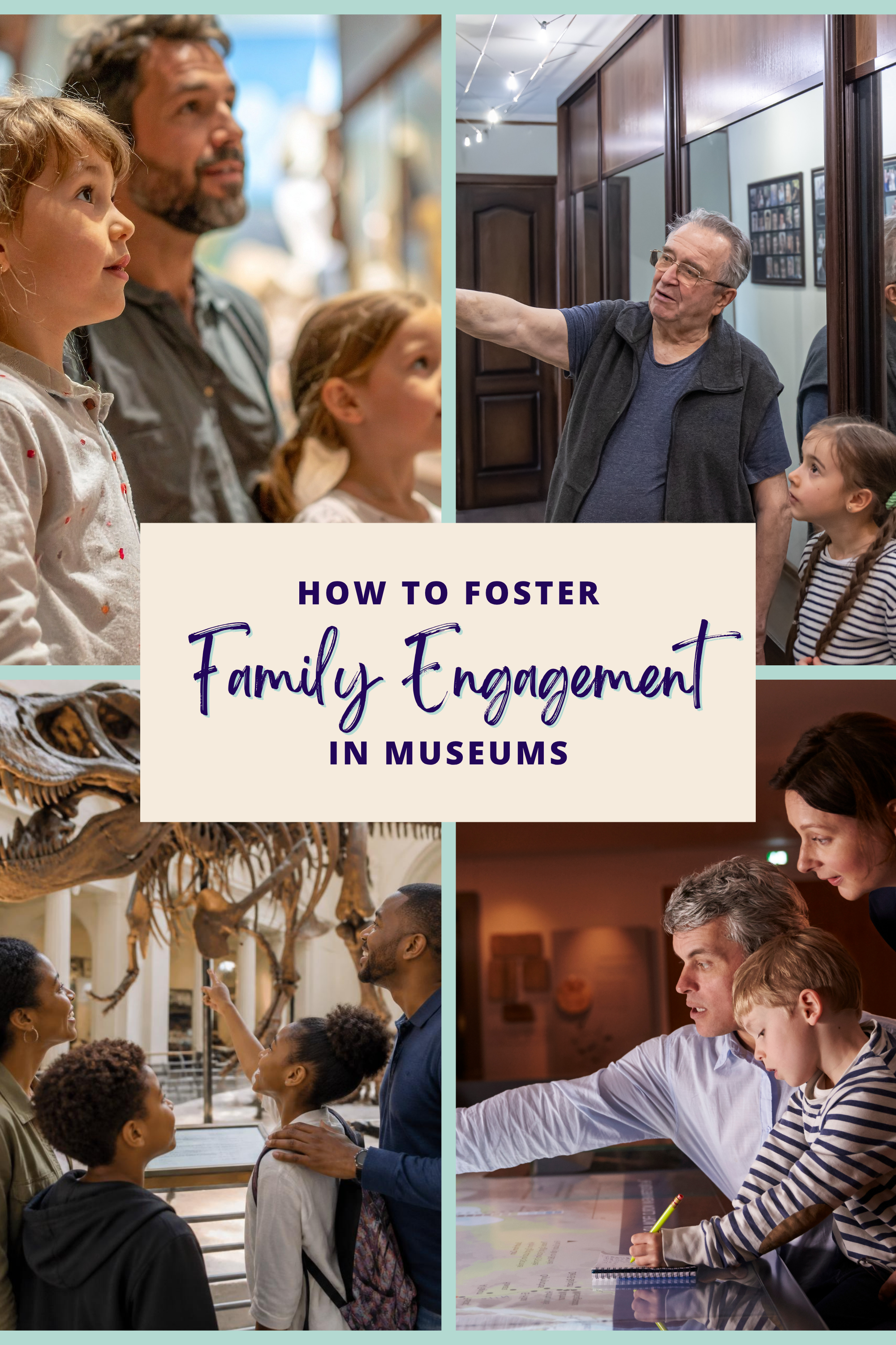 four images of families exploring museums together. Text reads "How to foster Family Engagement in Museums"